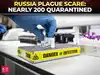 Pneumonic plague scare in Russia after researcher&rsquo;s test tube breaks; nearly 200 quarantined