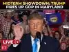 Trump LIVE | POTUS sets the pitch for midterms as he campaigns for Republicans in Maryland