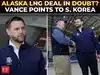 'Political dynamics in South Korea': Vance explains uncertainty over Trump&rsquo;s $54B Alaska LNG project