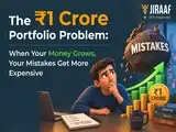 The ₹1 Crore Portfolio Problem: When Your Money Grows, Your Mistakes Get More Expensive