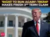 'They cheated us': Trump says he has right to run for 3rd term despite constitutional restrictions