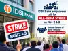 As IDBI Bank employees call for November 2 and 3 all-India strike, United Forum of Bank Unions extends support