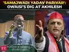 &lsquo;Samajwadi Yadav Parivar&rsquo;: Asaduddin Owaisi mocks Akhilesh over SP&rsquo;s family politics