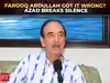 Ghulam Nabi Azad disagrees with Farooq Abdullah, says Pakistan is J&K's enemy