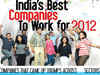 Best companies to work for 2012: Companies that came up trumps across various sectors