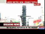 2nd Delhi Metro mishap: 3 cranes topple