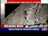 Chandrayaan finds water on Moon's surface