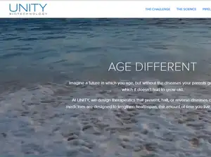 Unity plans to start human trials in the next 12 to 18 months, beginning with eye diseases, including glaucoma and age-related macular degeneration, and osteoarthritis, according to Leonard. The company's drug will be injected locally into the eye or joint to wipe out the senescent cells. Unity plans to start human trials in the next 12 to 18 months, beginning with eye diseases, including glaucoma and age-related macular degeneration, and osteoarthritis, according to Leonard. The company's drug will be injected locally into the eye or joint to wipe out the senescent cells.