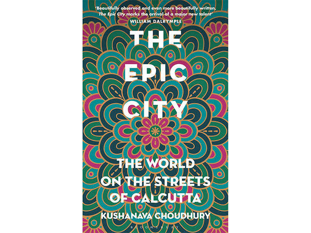 'The Epic City: The World on the Streets of Calcutta' by Kushanava Choudhury