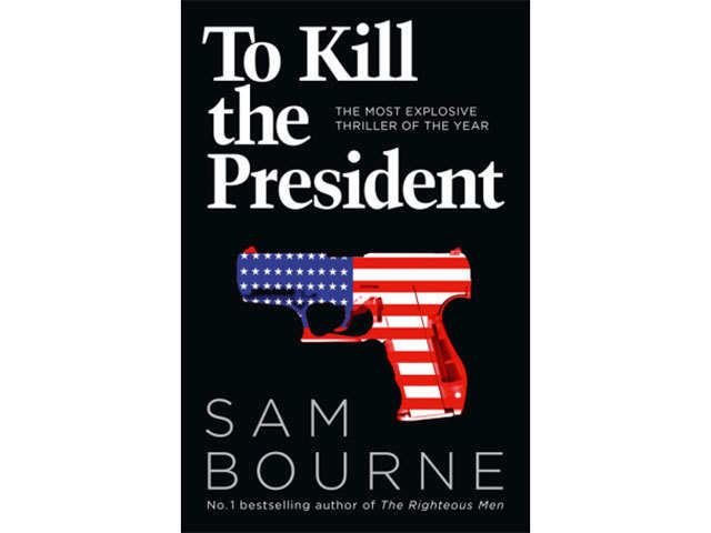 'To Kill the President' by Sam Bourne