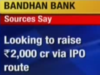 Bandhan Bank IPO in early 2018?