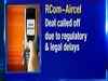 RCom- Aircel : To now look at alternate ways of reducing debt