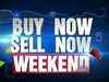 Watch: Buy Now Sell Now weekend