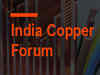 ICA holds 3rd edition of India Copper Forum