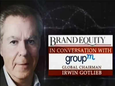 Brand Equity: In conversation with  Irwin Gotlieb Chairman, Group M Global