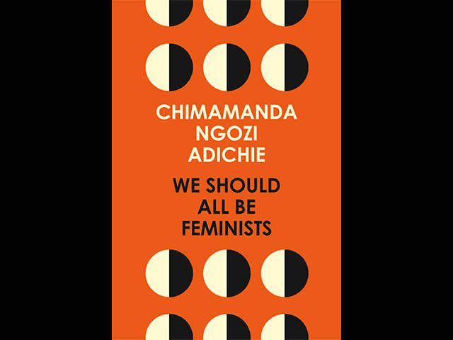 'We Should All Be Feminists' By Chimamanda Ngozi Adichie