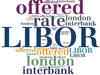 Love it or hate it, Libor's rise matters for trillions of debt