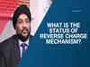 Changes in GST norms: What is the status of Reverse Charge Mechanism?