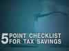 Tax saving checklist: 5 facts you need to remember