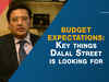 Budget expectations: Key things Dalal Street is looking for