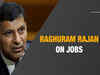 Raghuram Rajan: Need to focus on jobs to prevent population dividend turning into population curse