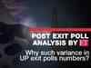 ET Post Exit Polls analysis: Why such variance in UP exit polls numbers