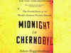   Midnight in Chernobyl of Adam Higginbotham 2019 