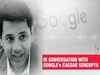 Google India's big plans: Caesar Sengupta lists it out for ET