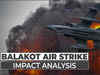 Balakot Air strike: Planning, execution and analysis of IAF action on first anniversary