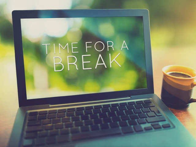 Don't forget to take breaks