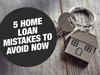 Want to avail low interest rates on home loans? Here are 5 ways you could go wrong