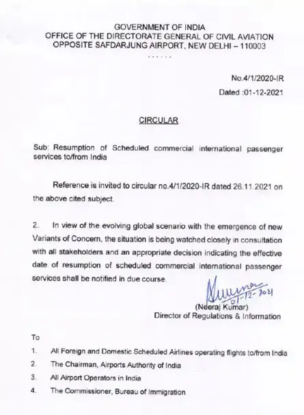 Directorate General of Civil Aviation says it will notify its decision in due course on date of resumption of scheduled commercial international passengers airline services to/from India. It also says that situation being watched closely in view of emergence of new COVID variant.