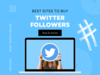 8 Best sites to buy Twitter followers (real, active and instant)