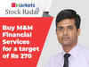 Stock Radar: Buy M&M Financial Services for a target of Rs 270, says Ajit Mishra