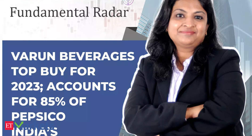 Fundamental radar: Varun Beverages top buy for 2023; accounts for 85% of PepsiCo India’s business