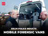 Delhi Police inducts mobile forensic vans for on-the-spot investigations