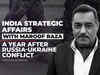 India Strategic Affairs with Maroof Raza: Way forward, a year after Russia-Ukraine conflict started