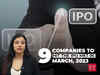 IPO dry spell may be over soon, 9 companies to raise over Rs 17,000 crore in March