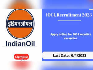 IOCL starts application process for 106 executive vacancies