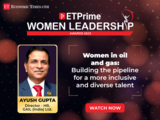 Women will emerge as game changers for oil and gas sector, says Gail India’s Ayush Gupta