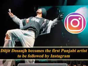 Diljit Dosanjh gets followed by Instagram. All you may want to know