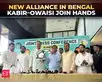 Image for Kabir&ndash;Owaisi alliance firms up for Bengal polls