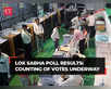 Lok Sabha Poll results: Counting of votes underway:Image