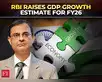 Image for RBI raises GDP growth estimate for FY26, upgrades early FY27 outlook