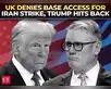 Image for 'Making a big mistake,' Trump says after UK PM blocks RAF base use for Iran stri