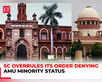 SC overrules 1967 order denying AMU minority status:Image