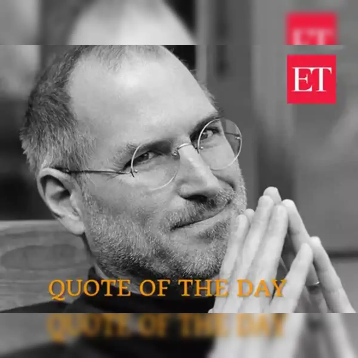 Quote of the day by Steve Jobs: “The people who are crazy enough to think  they can change the world are…….” - The Economic Times