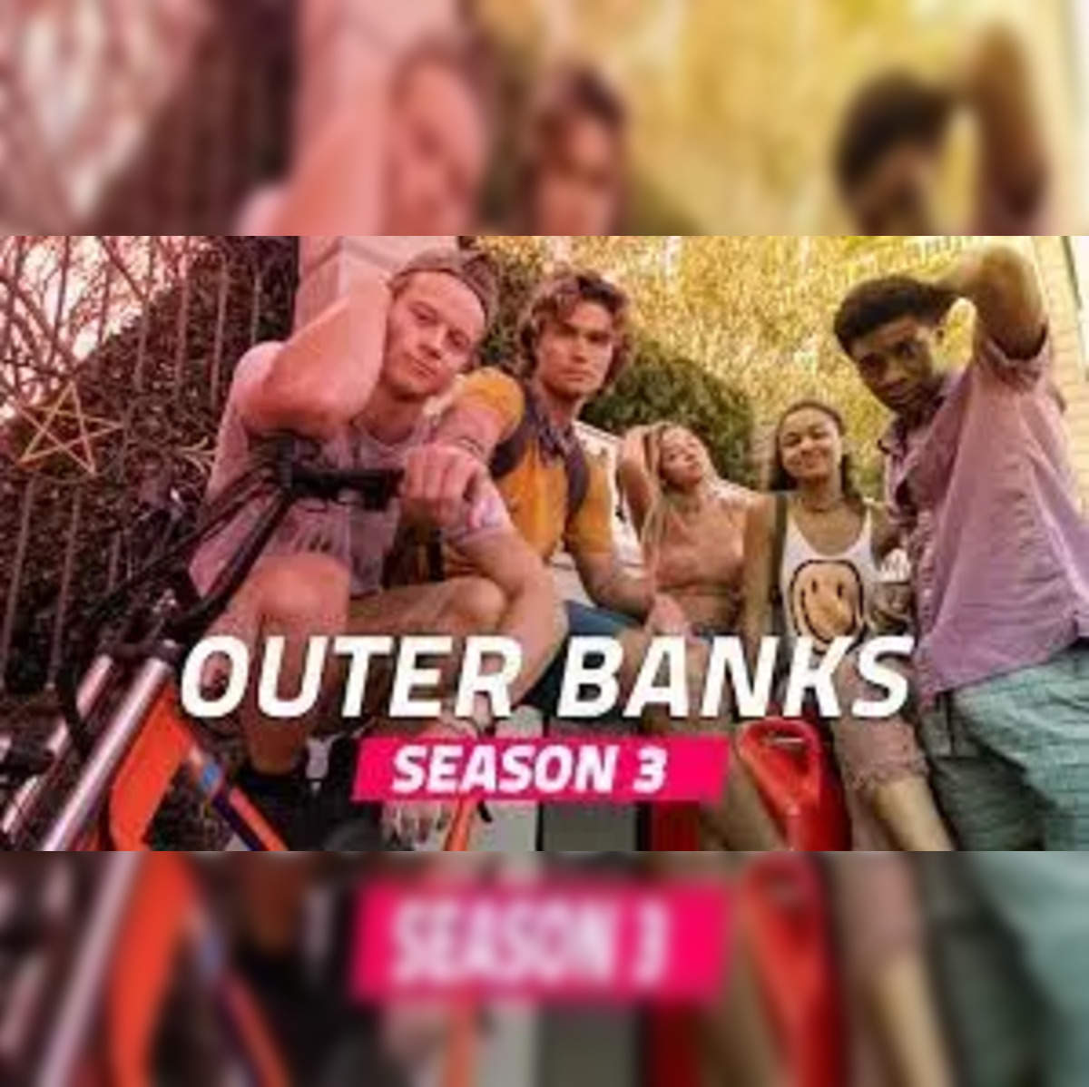 Outer Banks Season 3: When and where to stream this teen crime drama - The  Economic Times