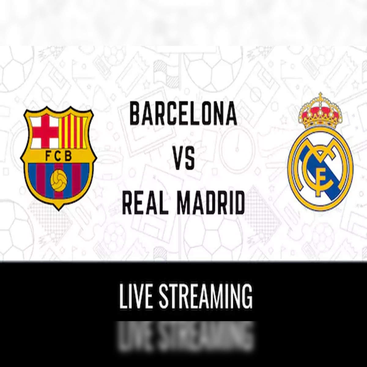 Watch Barcelona vs. Real Madrid Live Stream