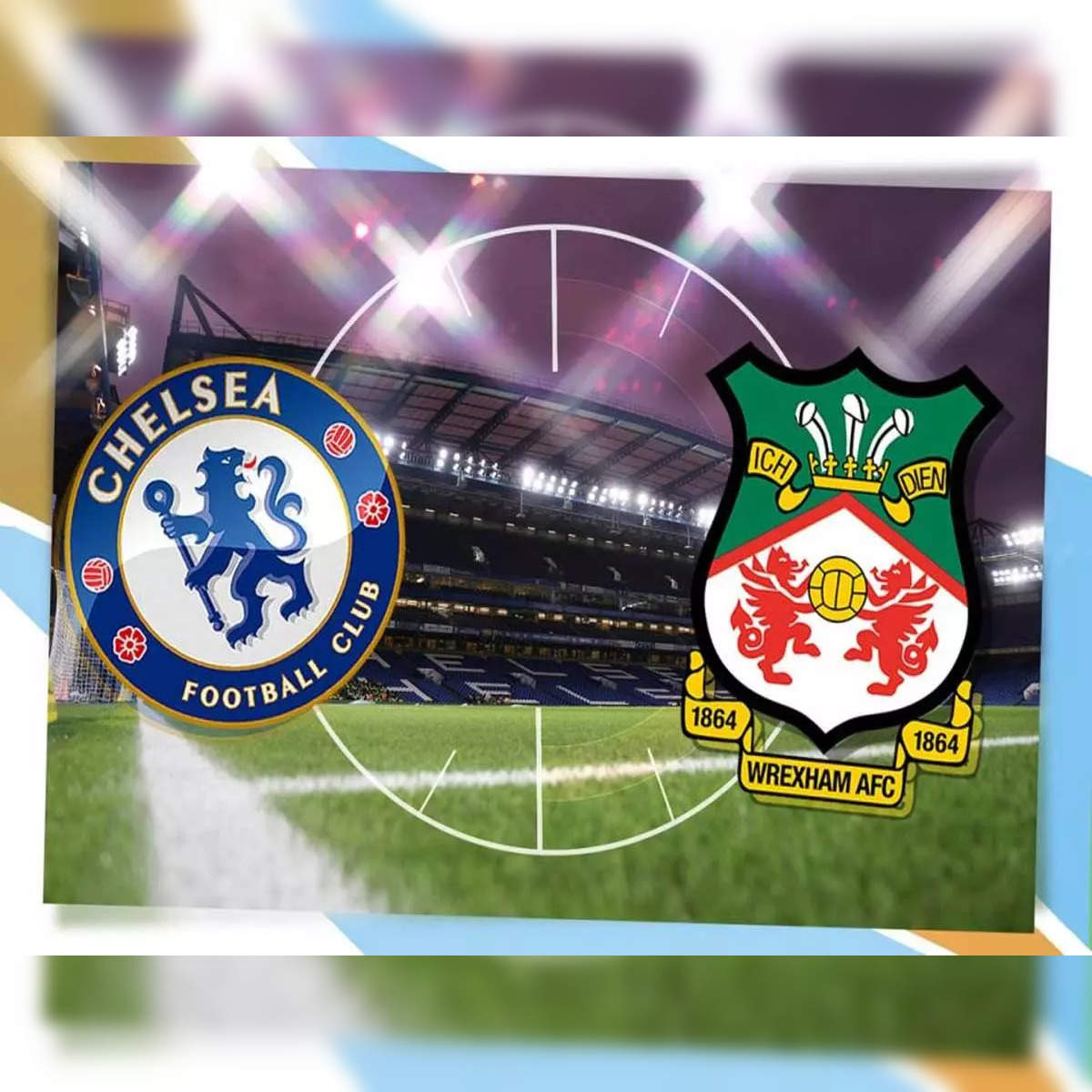 Chelsea vs Wrexham prediction, betting tips, odds, preview